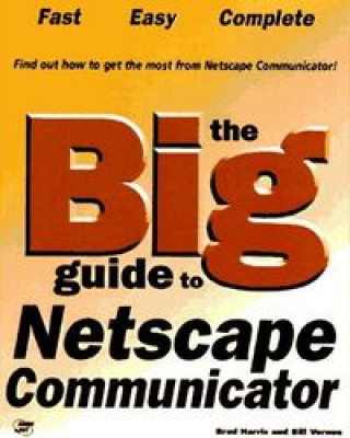 Kniha BIG GUIDE NETSCAPE COMUNICATOR 4 HARRIS