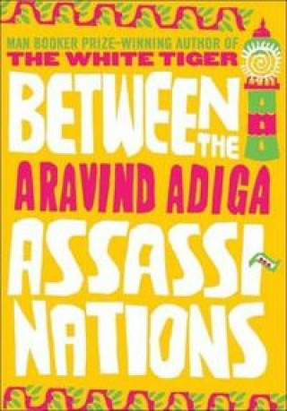 Knjiga BETWEEN THE ASSASSINATIONS ADIGA