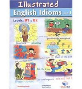 Könyv SB. BOOK 1. ILLUSTRATED ENGLISH IDIOMS: LEVELS B1 & B2 (INTERMEDIATE & UPPER-INT BETSIS