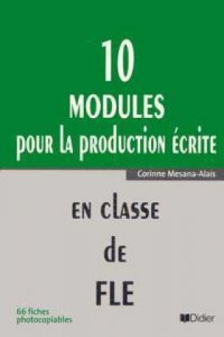 Книга 10 MODULES POUR LEXPRESION ECRITE CLASSE FLE 