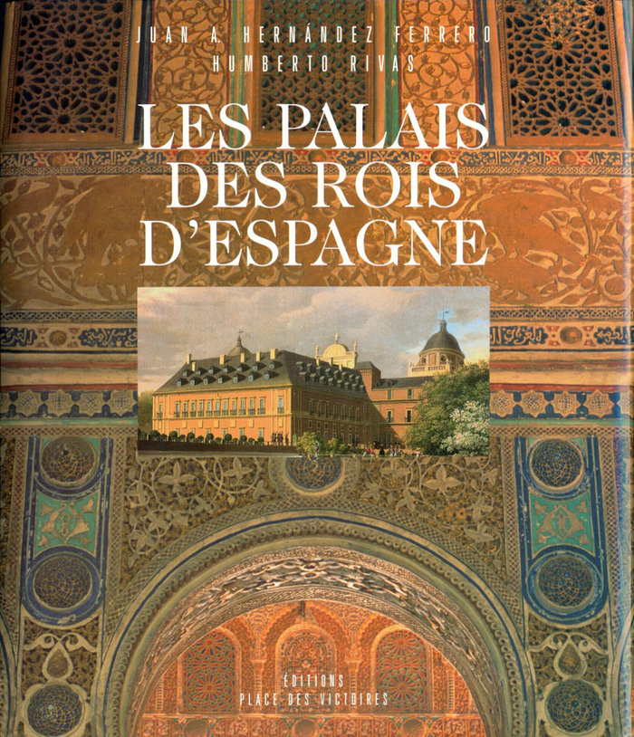 Книга Les Palais des Rois d'Espagne Hernández Ferrero