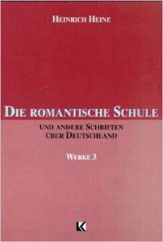 Kniha HEINE III DIE ROMANTISCHE SCHULE HEINE