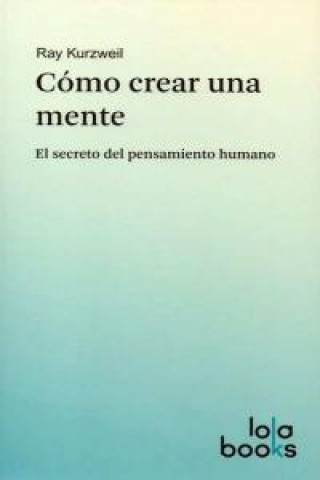 Kniha Cómo crear una mente KURZWEIL