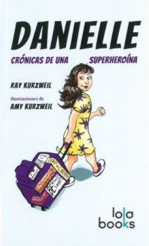 Kniha DANIELLE. CRONICAS DE UNA SUPERHEROINA KURZWEIL