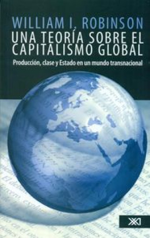 Kniha UNA TEORIA SOBRE EL CAPITALISMO GLOBAL WILLIAM I. ROBINSON