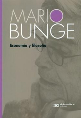 Kniha ECONOMíA Y FILOSOFíA MARIO BUNGE