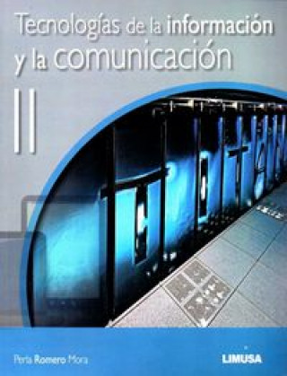 Kniha TECNOLOGIAS DE LA INFORMACION Y LA COMUNICACION II ROMERO MORA