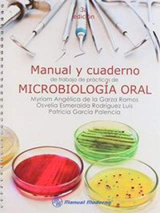 Kniha MANUAL Y CUADERNO DE TRABAJO DE PRACTICAS DE MICROBIOLOGIA DE LA GARZA RAMOS