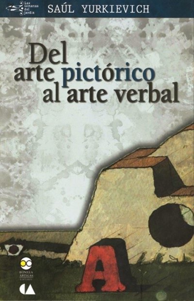 Carte DEL ARTE PICTORICO AL ARTE VERBAL SAUL YURKIEVICH