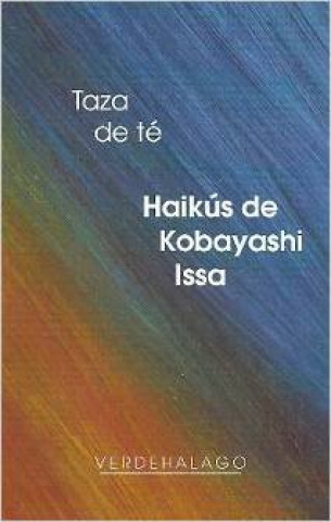 Kniha TAZA DE TE. HAIKUS DE KOBAYASHI ISSA KOBAYASHI ISSA