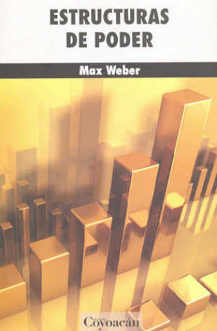 Knjiga ESTRUCTURAS DE PODER MAX WEBER