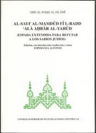 Книга Al-sayf al-mamdud fi l-radd 'Alá ahbar al-yahud (Espada extendida para refutar a los sabios judíos) Abd Al-Haqq Al-Islàmì