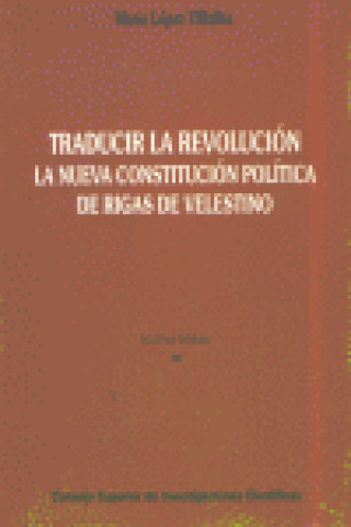 Kniha Traducir la revolución, la Nueva Constitución Política de Rigas de Velestino LOPEZ VILLALBA