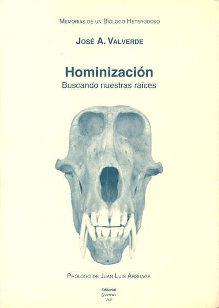 Kniha Memorias de un biólogo heterodoxo. Tomo V. Hominización: buscando nuestras raíces Valverde