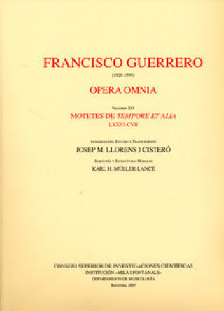 Carte Opera omnia. Tomo XIV. Motetes de tempore et alia LXXVI-CVII Guerrero