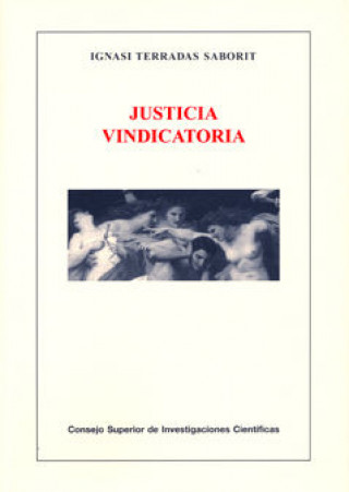 Kniha Justicia vindicatoria : de la ofensa e indefensión a la imprecación y el oráculo, la vindicta y el t Terradas Saborit