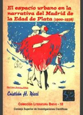 Kniha El espacio urbano en la narrativa del Madrid de la Edad de Plata (1900-1938) Ricci