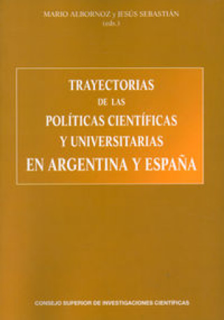 Книга Trayectorias de las políticas científicas y universitarias en Argentina y España ALBORNOZ DIEZ RODRIGUEZ