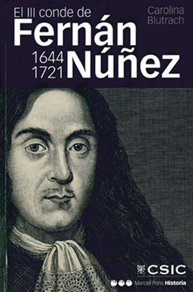 Carte El III conde de Fernán Núñez (1644-1721) : vida y memoria de un hombre práctico Blutrach Jelin