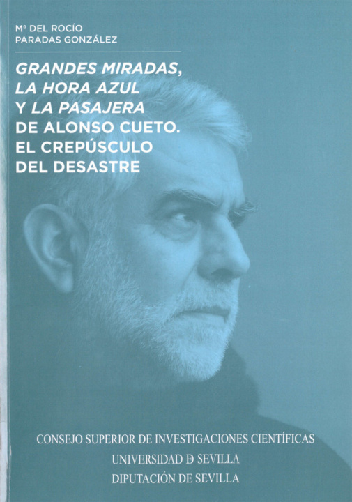 Kniha Grandes miradas, La hora azul y La pasajera, de Alonso Cueto: el crepúsculo del desastre Paradas González