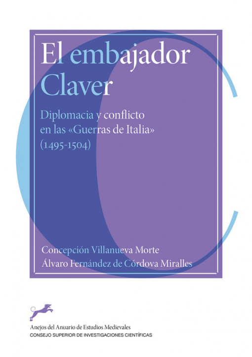 Kniha El embajador Claver : diplomacia y conflicto en las "Guerras de Italia" (1495-1504) Villanueva Morte