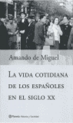 Kniha VIDA COTIDIANA DE LOS ESPAÑOLES SIGLO XX DE MIGUEL