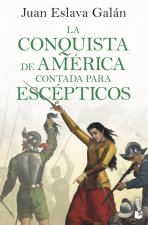 Könyv LA CONQUISTA DE AMERICA CONTADA PARA ESCEPTICOS JUAN ESLAVA GALAN