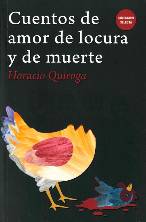 Книга CUENTOS DE AMOR DE LOCURA Y DE MUERTE QUIROGA