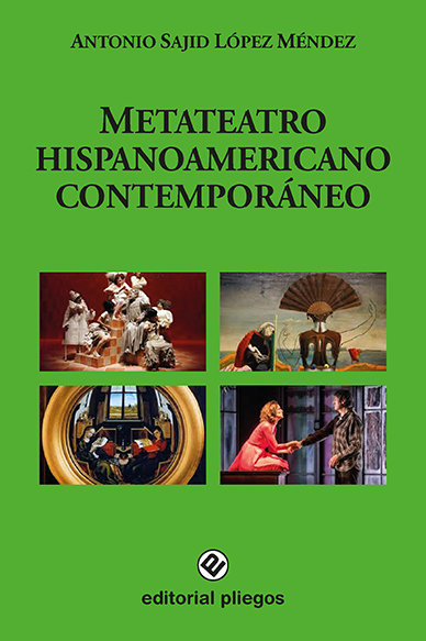 Könyv Metateatro hispanoamericano contemporáneo López Martínez