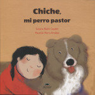 Книга Chiche, mi perro pastor ALIANO CASALES