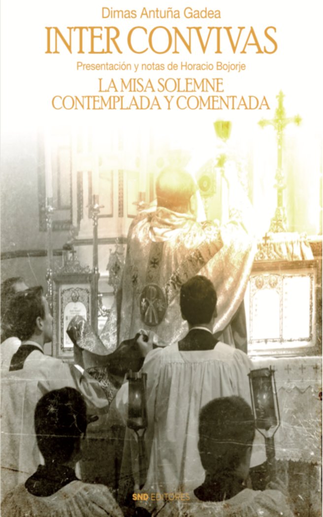 Kniha LA MISA SOLEMNE CONTEMPLADA Y COMENTADA ANTUÑA GADEA