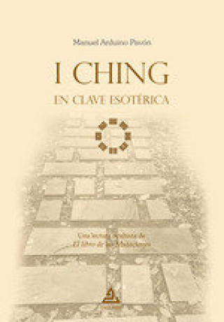 Kniha I CHING EN CLAVE ESOTERICA ARDUINO PAVON