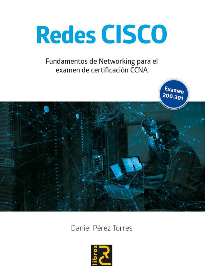 Carte Redes CISCO. Fundamentos de Networking para el examen de certificación CCNA Pérez Torres