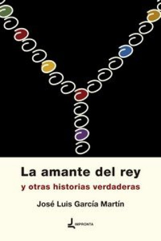 Kniha La amante del rey y otras historias verdaderas García Martín