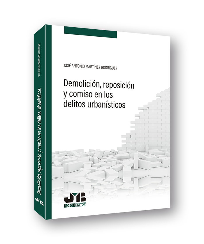 Könyv Demolición, reposición y comiso en los delitos urbanísticos Martínez Rodríguez
