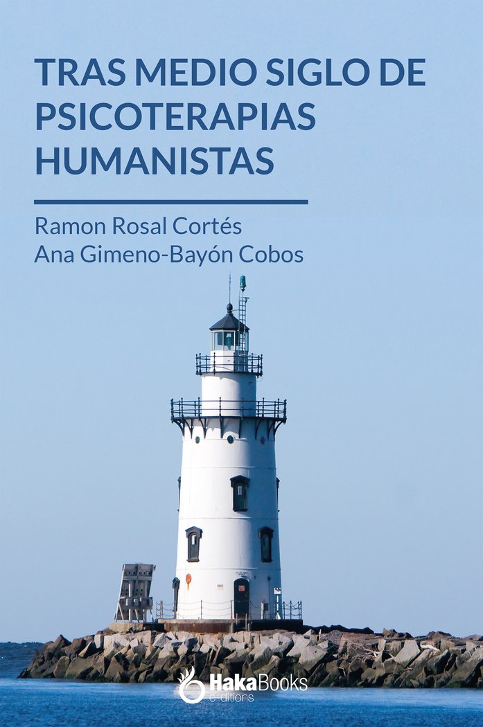 Könyv TRAS MEDIO SIGLO DE PSICOTERAPIAS HUMANISTAS ANA GIMENO-BAYóN COBOS YARAMóN ROSAL CORTéS