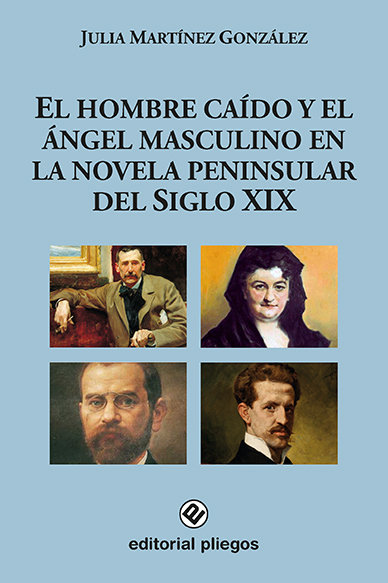 Carte El hombre caído y el ángel masculino en la novela peninsular del Siglo XIX Martínez González