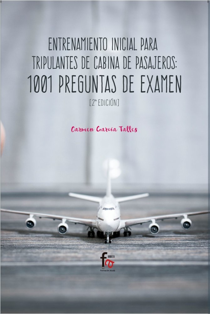 Könyv ENTRENAMINETO INICIAL PARA TRIPULANTES DE CABINA DE PASAJEROS.1001 PREGUNTAS DE EXAMEN-2 ED GARCIA TALLES