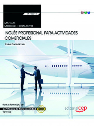 Kniha Manual. Inglés profesional para Actividades comerciales (MF1002_2: Transversal). Certificados de pro Carrillo Garrido
