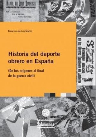 Kniha Historia del deporte obrero en España Luis Martín
