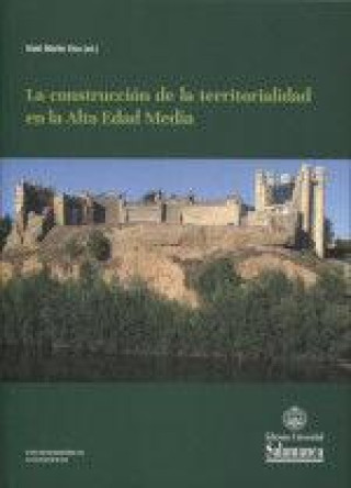 Kniha CONSTRUCCION DE LA TERRITORIALIDAD EN LA ALTA EDAD MEDIA,LA MARTIN VISO