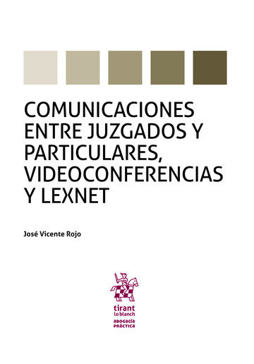 Könyv Comunicaciones entre juzgados y particulares, videoconferencias y lexnet Vicente Rojo