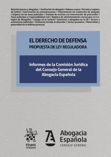 Carte El derecho de defensa. Propuesta de ley reguladora Consejo General de la Abogacía Española