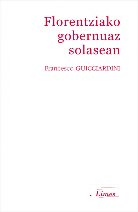 Könyv Florentziako gobernuaz solasean Guicciardini