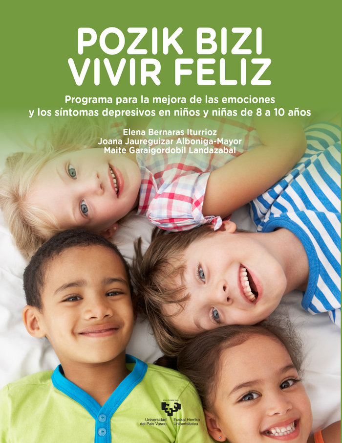 Carte Pozik bizi - Vivir feliz. Programa para la mejora de las emociones y los síntomas depresivos en niño Bernaras Iturrioz