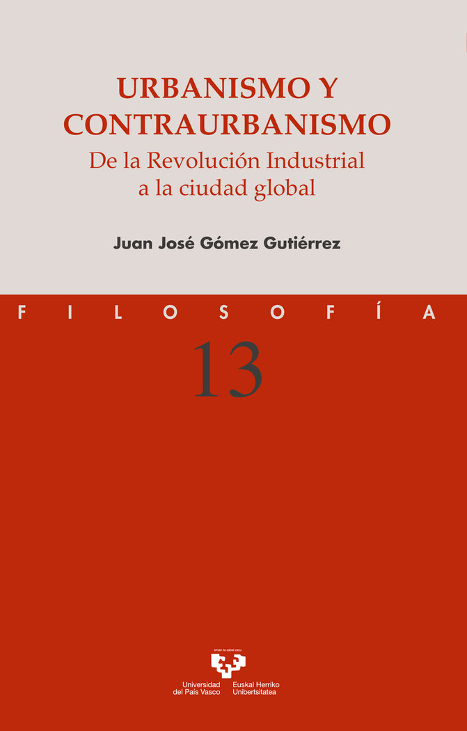 Kniha Urbanismo y contraurbanismo. De la Revolución Industrial a la ciudad global Gómez Gutiérrez
