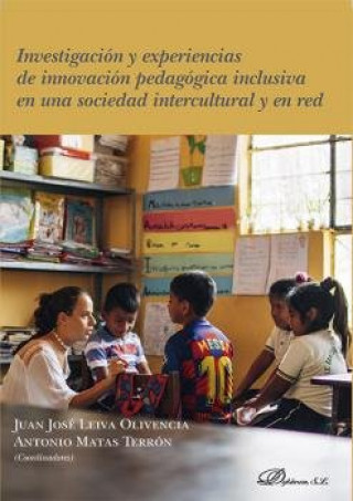 Книга Investigación y experiencias de innovación pedagógica inclusiva en una sociedad intercultural y en r Leiva Olivencia