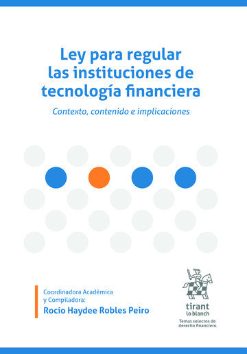 Carte Ley para regular las instituciones de tecnología financiera Contexto, contenido e implicaciones Robles Peiro