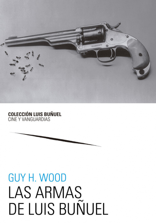 Könyv Las armas de Luis Buñuel Wood