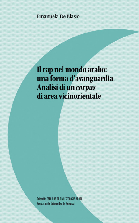 Kniha Il rap nel mondo arabo: una forma d?avanguardia. Analisi di un corpus di area vicinorientale DE BLASIO